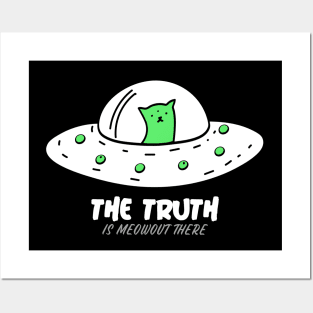 The Truth is Meowout There Posters and Art
